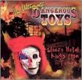 Dangerous Toys : Sleaze Metal Kings from Texas